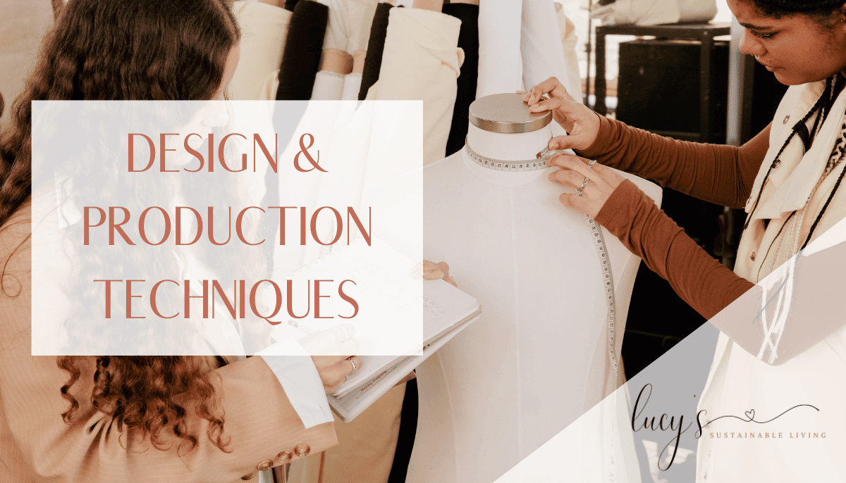 Sustainable Fashion Glossary - The Definitive Guide 7 Design & Production Techniques